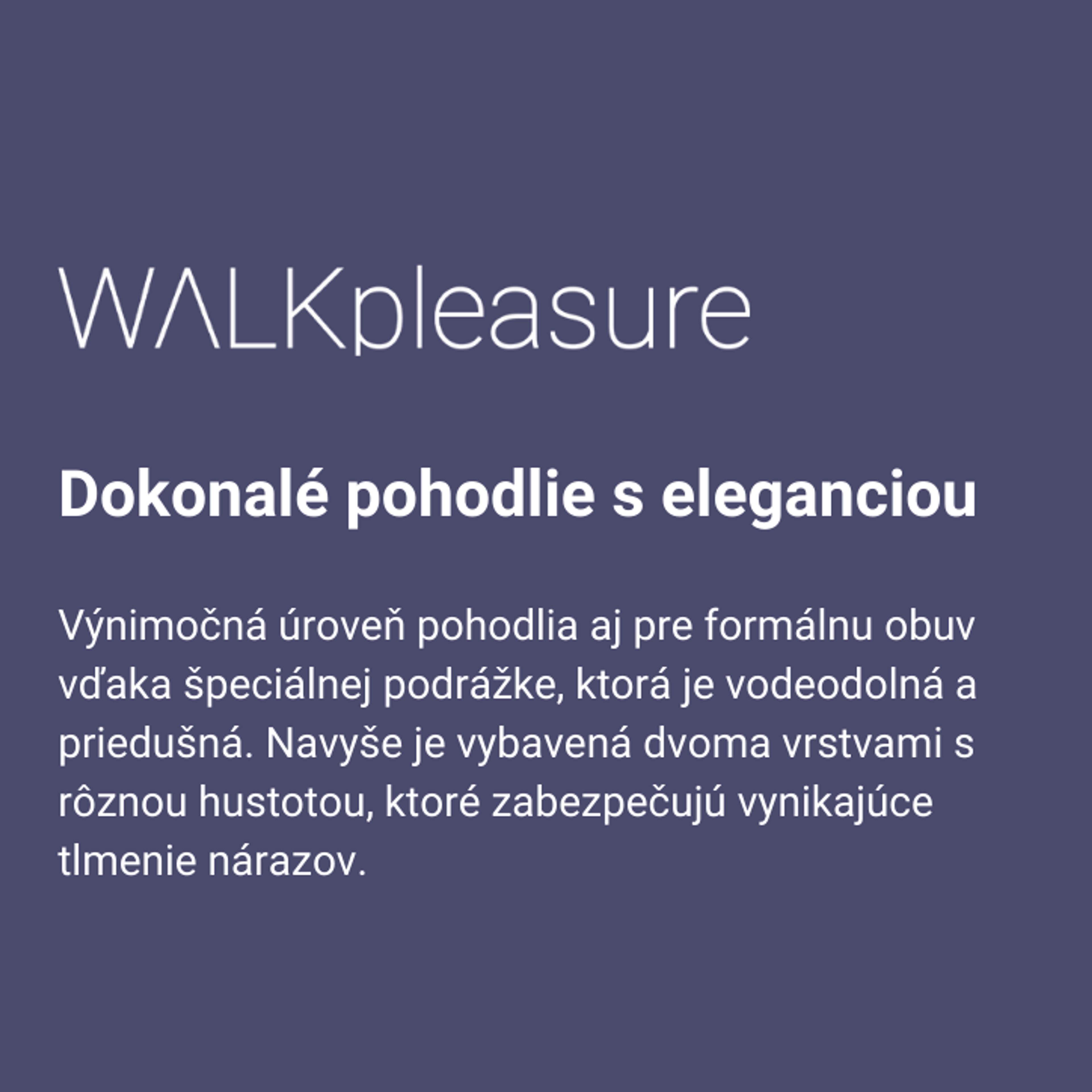 Walkpleasure™ komfort v elegantnej obuvi 