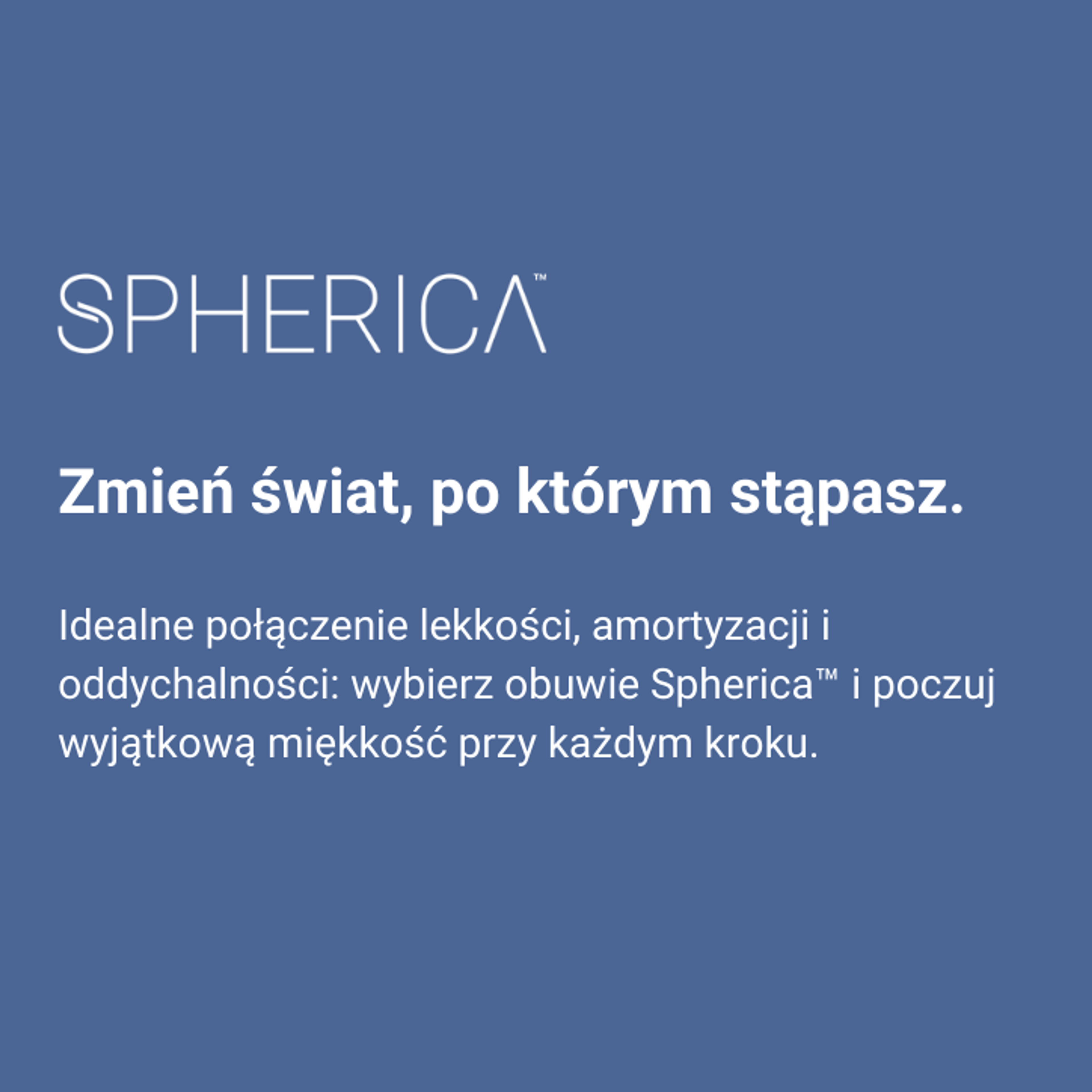 Spherica™ - amortyzacja dla miękkiego kroku