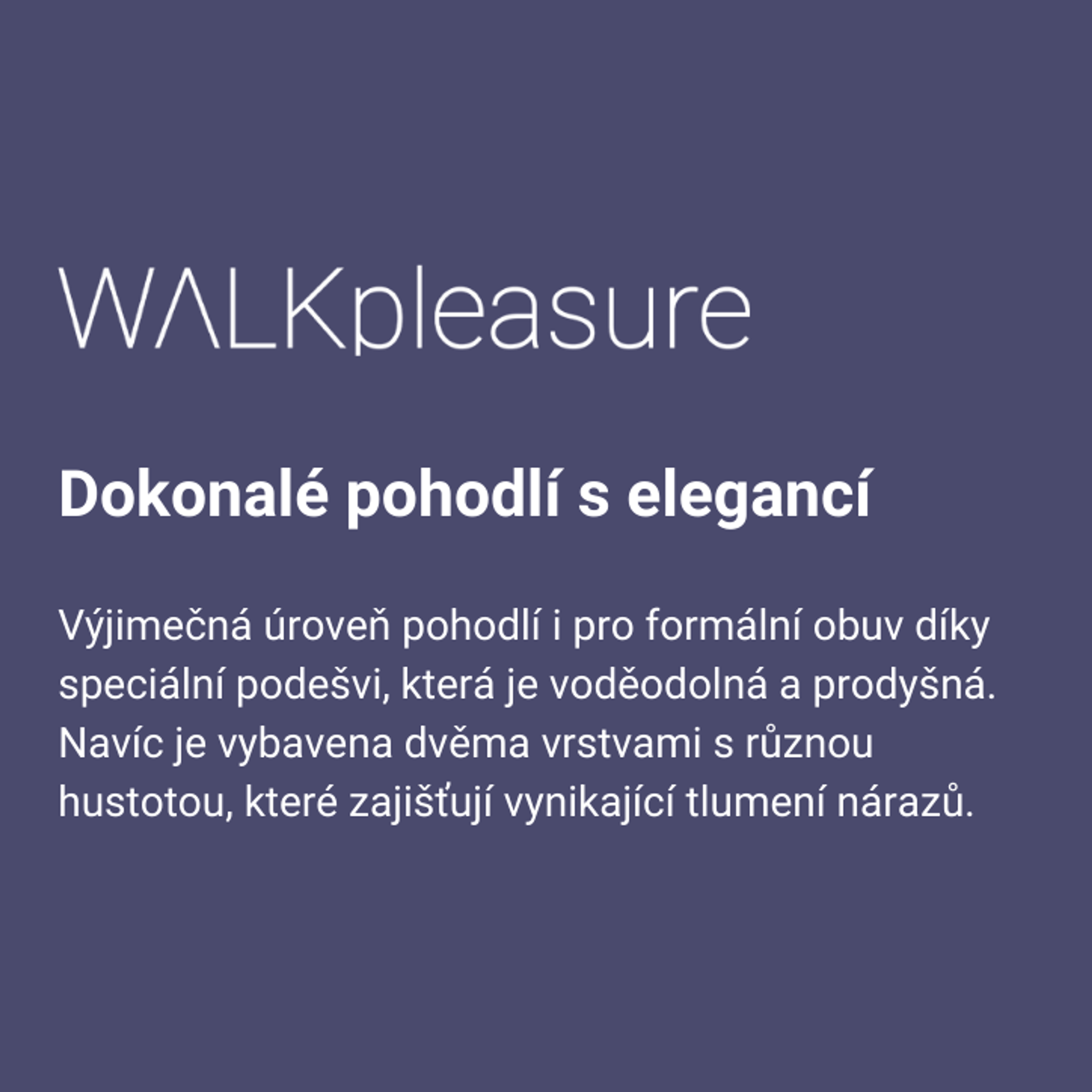 Walkpleasure™ komfort v elegantní obuvi 